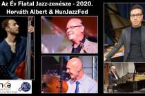 Év Fiatal Jazz-zenésze 2020. Horváth Albert & HunJazzFed