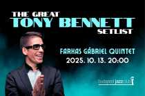 Farkas Gábriel Quintet - The Great Tony Bennett Setlist Farkas Gábriel Quintet - The Great Tony Bennett Setlist