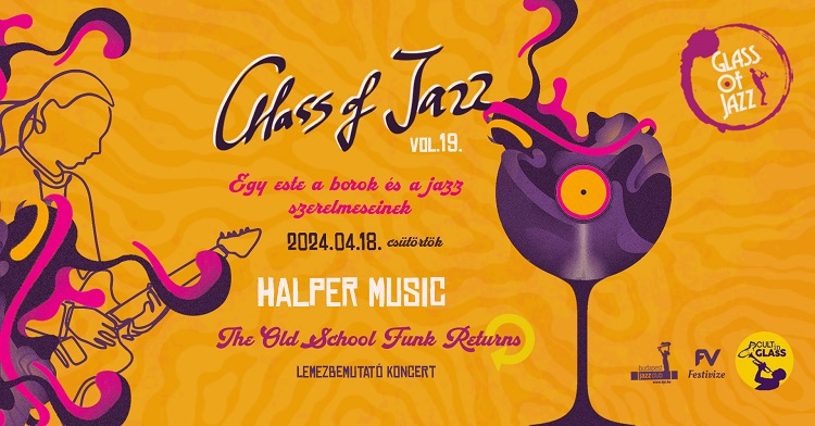 Glass of Jazz vol.19 - Egy este a Borok & a Jazz szerelmeseinek