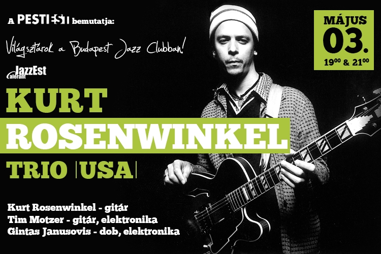 Kurt Rosenwinkel Trio Budapest Jazz Club