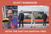 Mátyás Bartha Trio feat. Scott Robinson Mátyás Bartha Trio feat. Scott Robinson