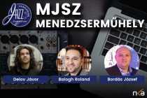 MJSZ menedzserműhely - Vendég: Delov Jávor és Balogh Roland MJSZ menedzserműhely - Vendég: Delov Jávor és Balogh Roland