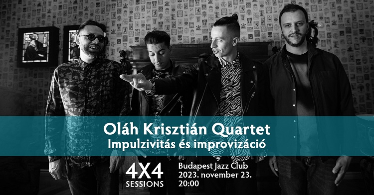 Oláh Krisztián Quartet: 4x4 Sessions - Impulzivitás és improvizáció
