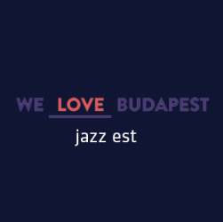 We Love Budapest Jazz Est