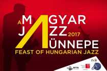 A Magyar Jazz Ünnepe 2017. Második Nap A Magyar Jazz Ünnepe 2017. Második Nap