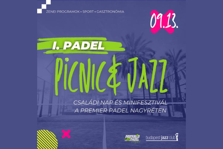 I. Padel Picnic & Jazz - Premier Padel Nagyrét x BJC I. Padel Picnic & Jazz - Premier Padel Nagyrét x BJC