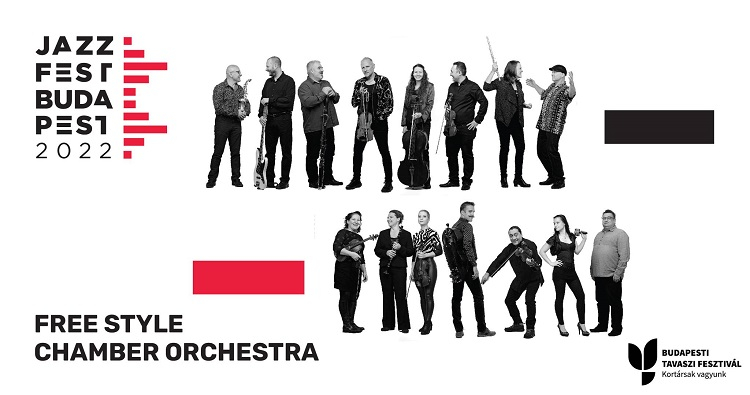 JazzFest Budapest: Free Style Chamber Orchestra JazzFest Budapest: Free Style Chamber Orchestra