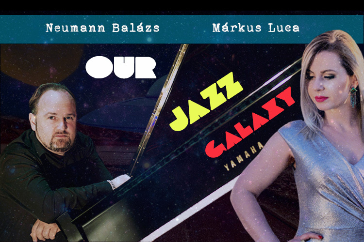 Márkus Luca & Neumann Balázs: Our Jazz Galaxy Márkus Luca & Neumann Balázs: Our Jazz Galaxy