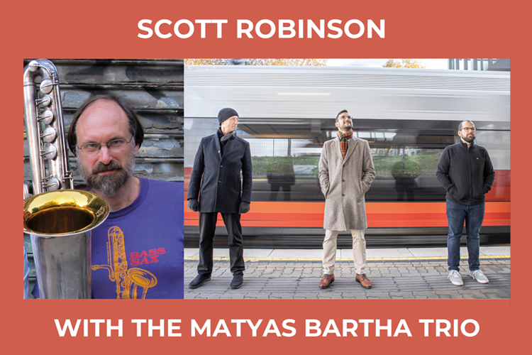 Mátyás Bartha Trio feat. Scott Robinson Mátyás Bartha Trio feat. Scott Robinson