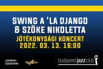 Swing a 'la Django & Szőke Nikoletta Charity Concert Swing a 'la Django & Szőke Nikoletta Charity Concert